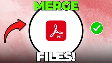 Merging PDFs in Adobe Acrobat (Step By Step Guide)