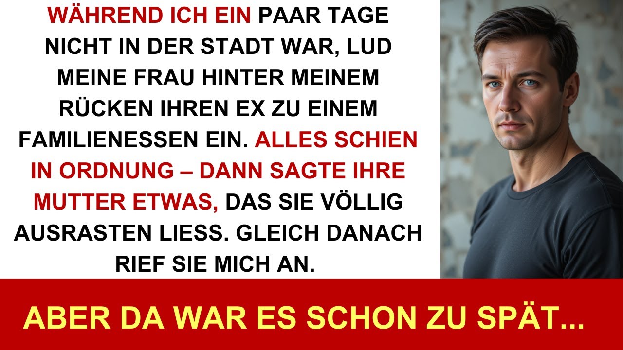 Während ich ein paar Tage weg war, lud meine Frau heimlich ihren Ex zum Familienessen ein