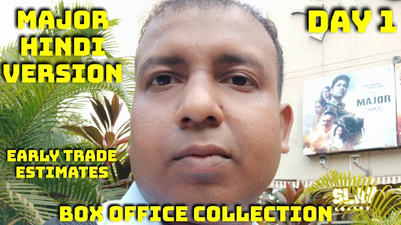 Major Movie Box Office Collection Day 1 Hindi Version Early Estimates By Trade