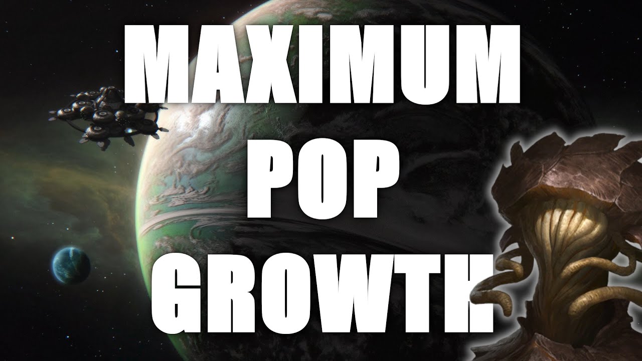 Stellaris Build Maximum Pop Growth YouTube