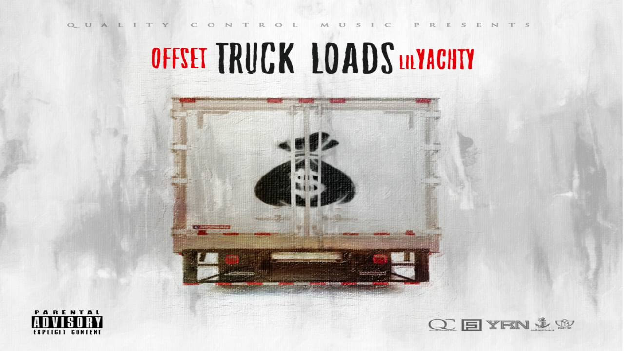 Offset x Lil Yachty   Truck Loads