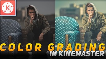CINEMATIC COLOUR GRADING in KINEMASTER Tutorial | How to Colour Grade a Video in Mobile || Andorid