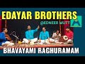 Bhavayami raghuramamedayarbrothersbhavayamisangeethkutcheriamritasankeerthan