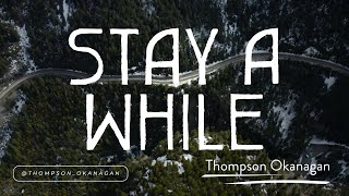Stay a While in the Thompson Okanagan