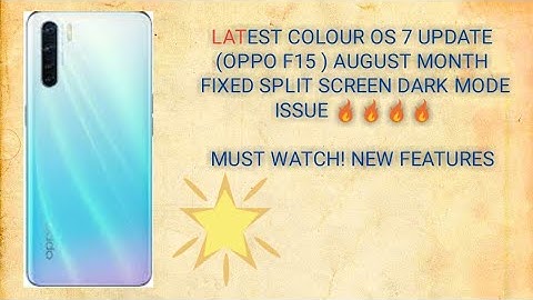 Oppo F15 Latest ColoursOs 7 Update Fixed Dark Mode In Split Screen Mode Added QR Code(Wifi Settings)