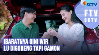 FTV SCTV Callista Arum & Masaji Wijayanto - Ibaratnya Gini Wir, Lu Digoreng Tapi Gamon