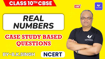 Real Numbers (Case Study Based Questions) CBSE Class 10 Math Chapter 1 | Board 2021-22 | Term 1 Exam