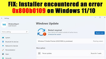 ✅FIX: Installer encountered an error 0x800b0109 on Windows 11/10