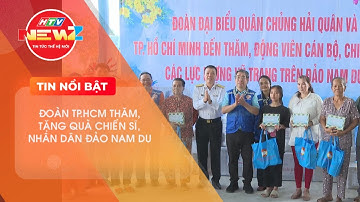 ĐOÀN TP.HCM THĂM, TẶNG QUÀ CHIẾN SĨ, NHÂN DÂN ĐẢO NAM DU