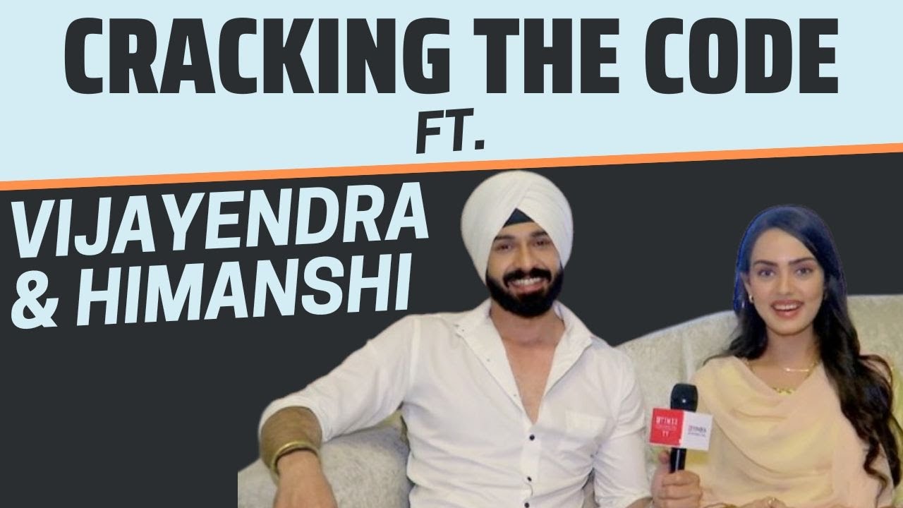 Cracking The Code; Vijayendra Kumeria & Himanshi Parashar on their bond, chemistry & more