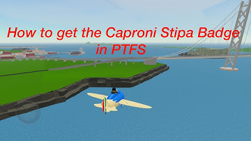 How To Get The Caproni Stipa Badge and its Location!