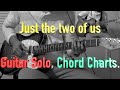 How I play: Just the two of us (Guitar solo, Chord Charts). Grover Washington Jr. and Bill Withers.