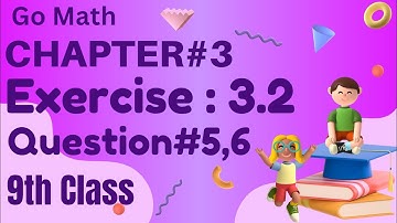 Math 9 Class Unit#3 exercise 3.2 question 5,6