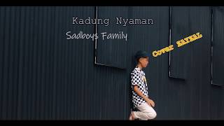 Kadung nyaman - sadboys || cover