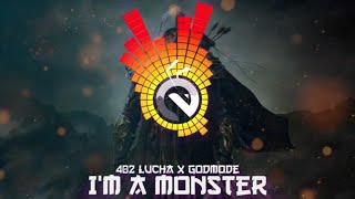 Im A Monster - Lucha X Godmode