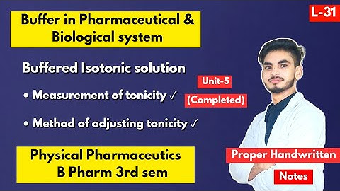 L-31। U-5। Buffer in pharmaceutical and biological system। Buffered isotonic solution। Tonicity। PW।
