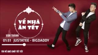 Video thumbnail of "Về nhà ăn tết - Bigdaddy ft Justatee (Stylife remix)"