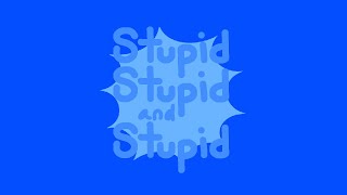 Stupid, Stupid, and Stupid 2022 Official Intro @puddlepersonproductions