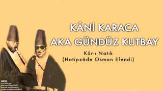 Kâni Karaca & Aka Gündüz Kutbay - Kâr-I Natık Meşk 2009 Kalan Müzik