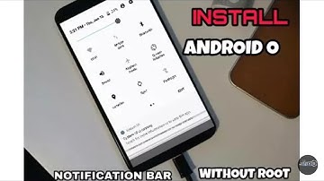 How To Get Android O Notification Bar NO ROOT