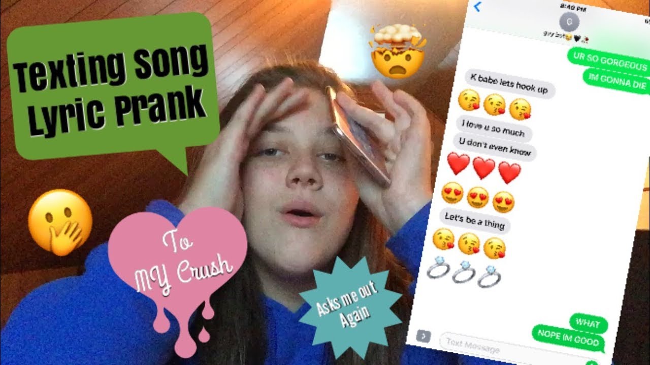 TEXTING LYRIC PRANK TO MY CRUSH!!!ASKS ME OUT AGAIN  YouTube