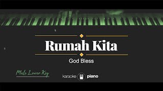 Rumah kita (MALE LOWER KEY) God Bless (KARAOKE PIANO)