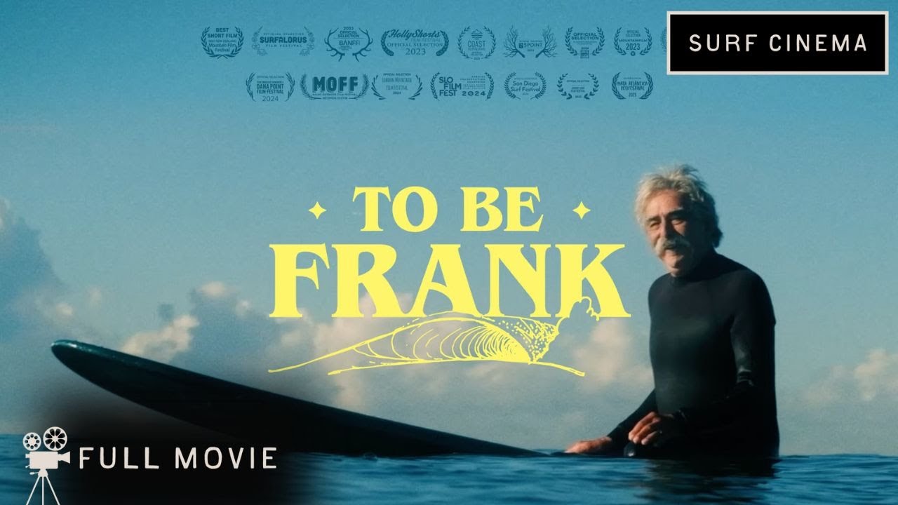 "To Be Frank" FULL MOVIE | Presented by SURF CINEMA