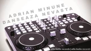 ADRIAN MINUNE - Danseaza nevasta (power rmx)