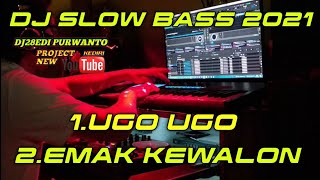 DJ UGO UGO  X  EMAK KEWALON BANYUWANGI  || REMIX SLOW BASS VERSI JADHUT TERBARU JEDAG JEDUG 2021