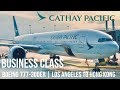 CATHAY PACIFIC BUSINESS CLASS BOEING 777-300ER | LAX-HKG