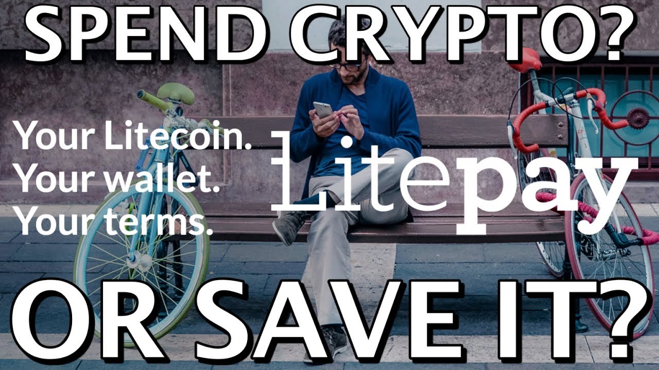 Litecoin Launching Litepay February 26 | Spend Crypto Or Save It?