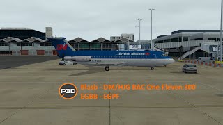 DM/HJG BAC One-Eleven 300 | Prepar3d V5.4 | EGBB to EGPF