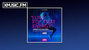 Armin van Buuren - I Live for That Energy (ASOT 800 Anthem)