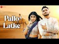 पल्लो लटके Pallo Latke | Ajaz Khan | Rashmi Nishad | Muskan Mulchandani | Rajasthani Song