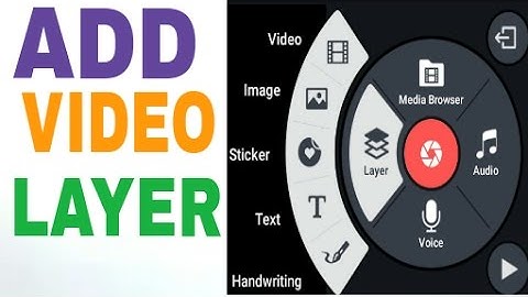 How To Add Video Layer In Kinemaster