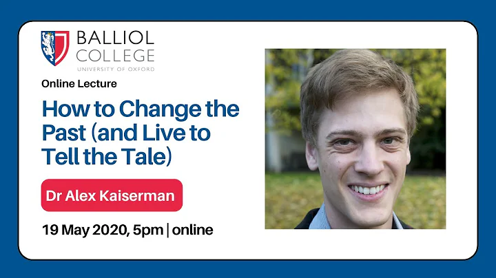 How to Change the Past (and Live to Tell the Tale) - Dr Alex Kaiserman