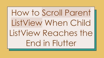 How to Scroll Parent ListView When Child ListView Reaches the End in Flutter