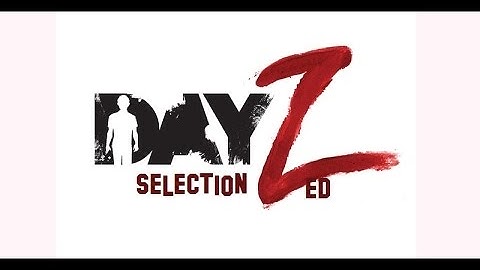 DayZ Overpoch Server - SelectionZ Trailer