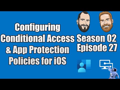 S02E27 - Configure Conditional Access U0026 App Protection Policies For IOS In Microsoft Intune - (I.T)