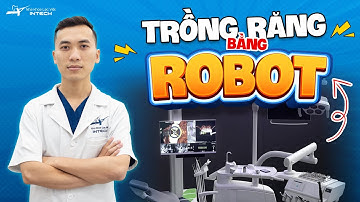5 Lí Do Quyết Định Trồng Răng Bằng Robot Thành Công 100 % | Trồng Răng Bằng Robot XGuide Tốt Nhất