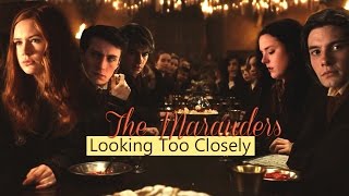 The Marauders | Looking Too Closely