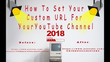How To Set Your Custom URL For Your YouTube Channel 2018