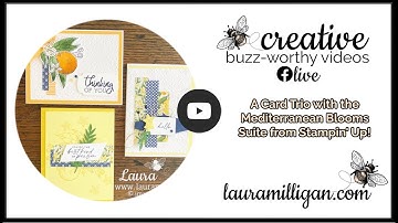 A Video Tutorial by Laura Milligan with Mediterranean Blooms Suite Collection from Stampin