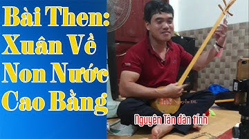 Bài Then: Xuân Về Non Nước Cao Bằng