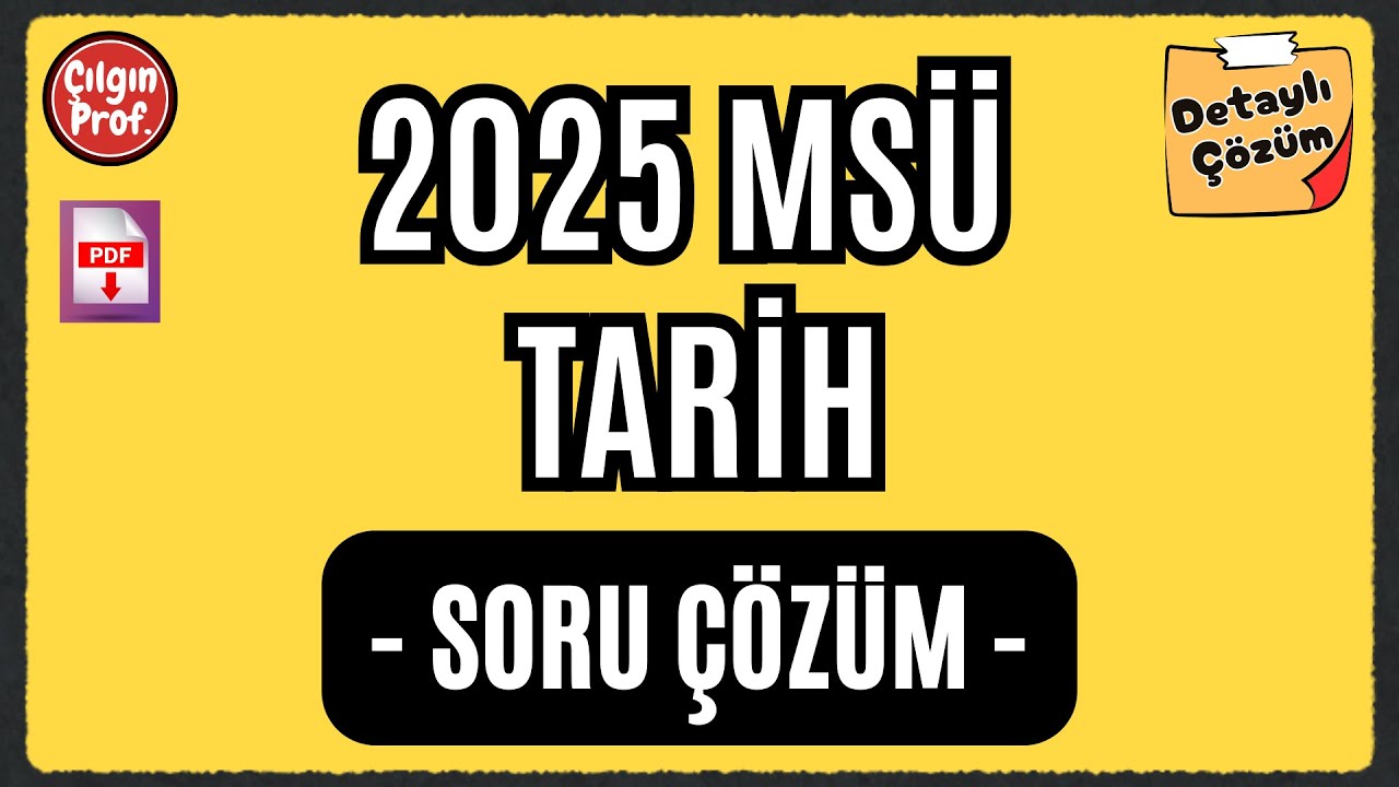 2025 MSÜ TARİH [+PDF] - MSÜ Tarih Çıkmış Soru Çözümleri