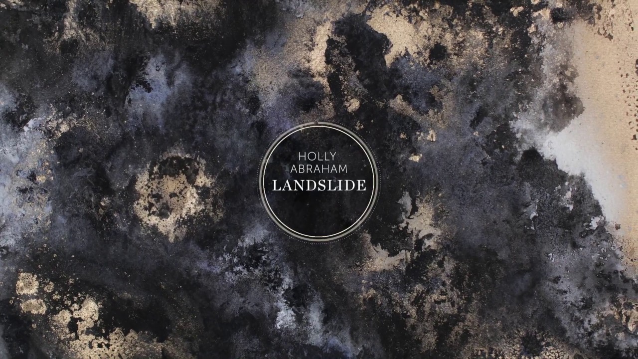 Watch Holly Abraham - Landslide (official audio) on YouTube Watch Holly Abraham - Landslide (official audio) on YouTube