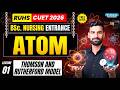L-01 Rutherford And Thomson Model | ATOM | RUHS BSc Nursing Entrance Exam CUET