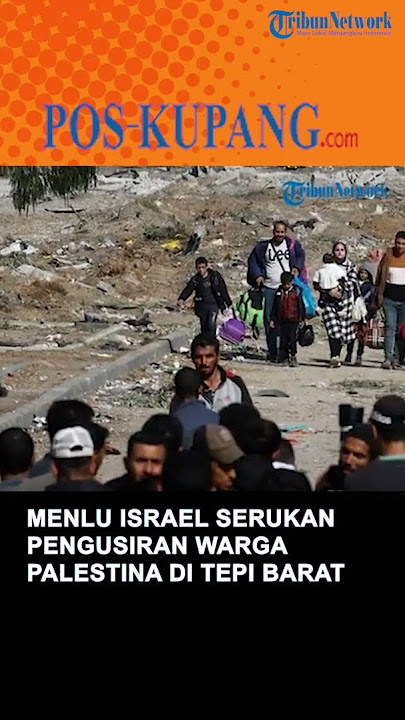 Menlu Israel Serukan Pengusiran Warga Palestina di Tepi Barat