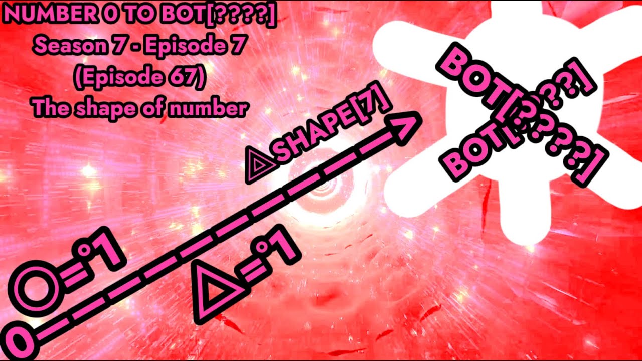Numbers 0 to BOT[????] - Season 7/10 - Episode 7/10 (Episode 67) - YouTube