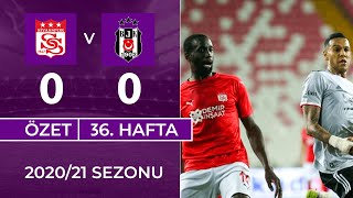 ÖZET: DG Sivasspor 0-0 Beşiktaş | 36. Hafta - 2020/21